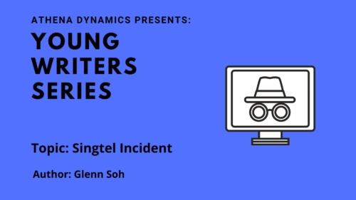 Cybersecurity Young Writers Series Article #1: Singtel Incident From An Intern’s Perspective